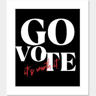 GO Vote (it's worth it) Posters and Art